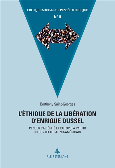 L'éthique de la libération d'Enrique Dussel : penser l'altérité et l'utopie à partir du contexte latino-américain
