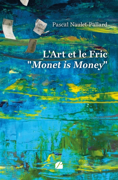 L'Art et le Fric" Monet is...