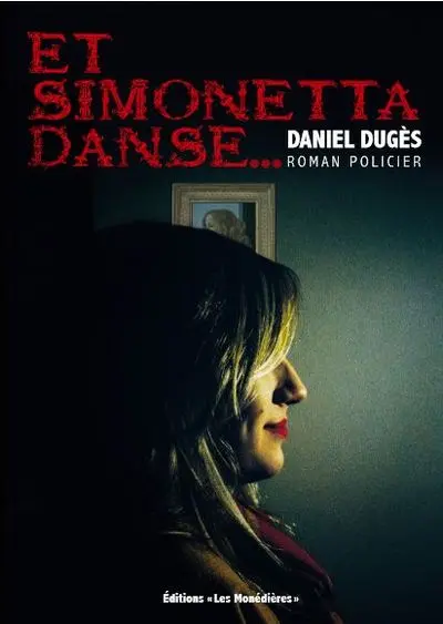 Une enquête du commissaire Carrel. Et Simonetta danse...