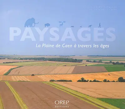 Paysages : la plaine de Caen à travers les âges
