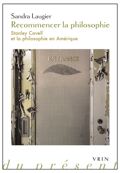 Recommencer la philosophie : Stanley Cavell et la philosophie américaine aujourd'hui