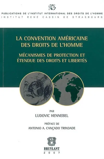 La Convention américaine des droits de l'homme : mécanismes de protection et étendue des droits et libertés