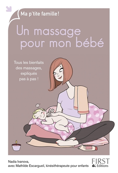 Un massage pour mon bébé : tous les bienfaits des massages, expliqués pas à pas !