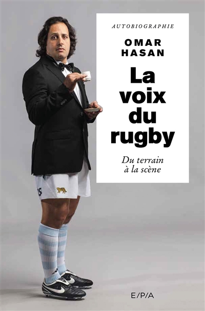 La voix du rugby : du terrain à la scène : autobiographie