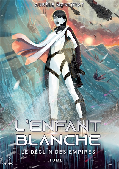 L'enfant blanche : Le déclin des empires, tome 1