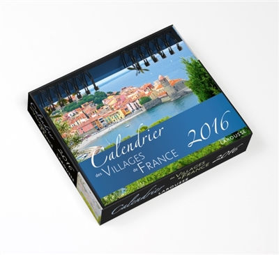 Calendrier 2016 des villages de France : 52 magnifiques villages français pour vous accompagner tout au long de l'année