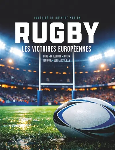 Rugby : les victoires européennes : Brive, La Rochelle, Toulon, Toulouse, Bordeaux-Bègles
