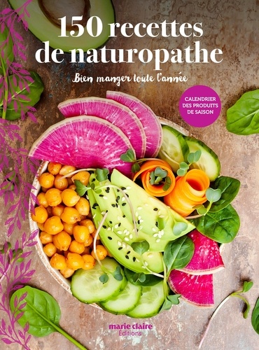 150 recettes de naturopathe : bien manger toute l'année