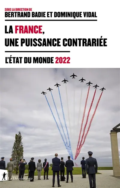 La France, une puissance contrariée : l'état du monde 2022