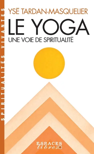 Le yoga, une voie spirituelle