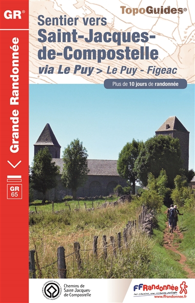 Sentier vers Saint-Jacques-de-Compostelle via Le Puy : Le Puy-Figeac : plus de 10 jours de randonnée, GR 65