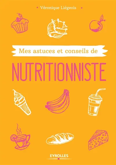 Mes astuces et conseils de nutritionniste
