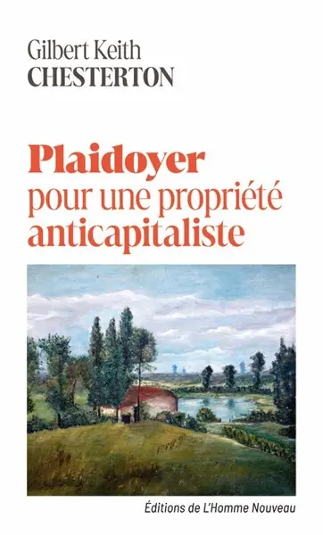 Plaidoyer pour une propriété anticapitaliste : un essai pour notre temps