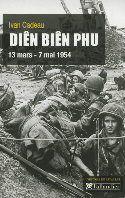 Diên Biên Phu : 13 mars-7 mai 1954