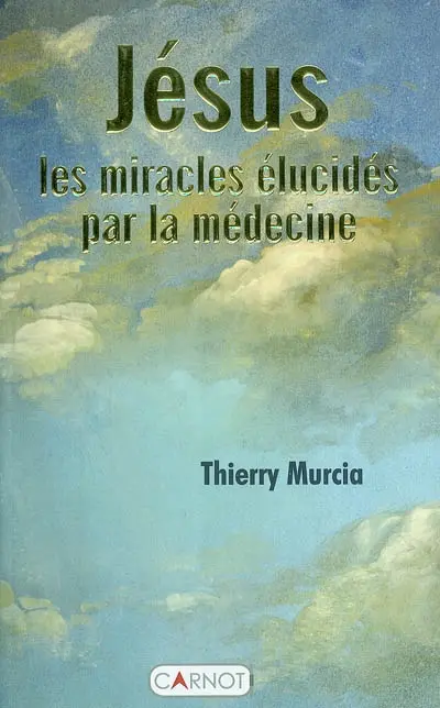 Jésus : les miracles élucidés par la médecine