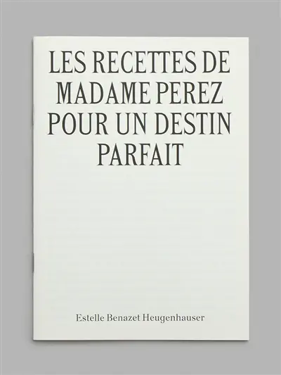 Les recettes de madame Perez pour un destin parfait