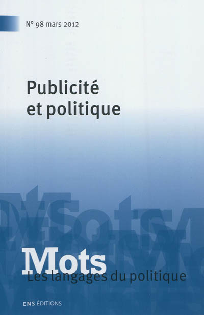 Mots : les langages du politique, n° 98. Publicité et politique