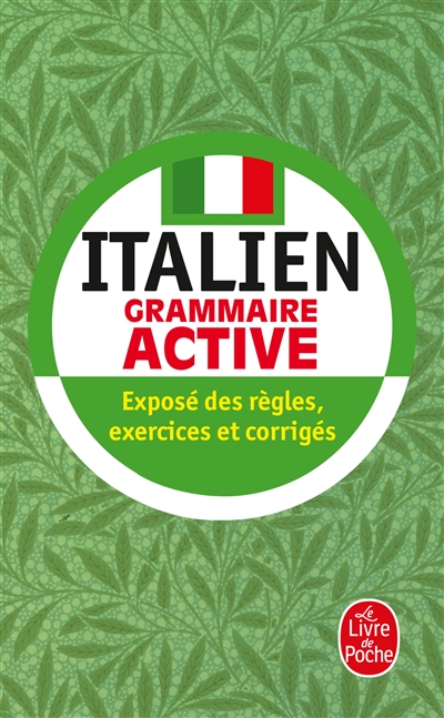 Italien : grammaire active : exposé des règles, exercices et corrigés