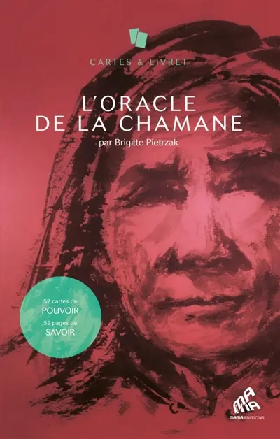 L'oracle de la chamane : 52 cartes de pouvoir, 52 pages de savoir