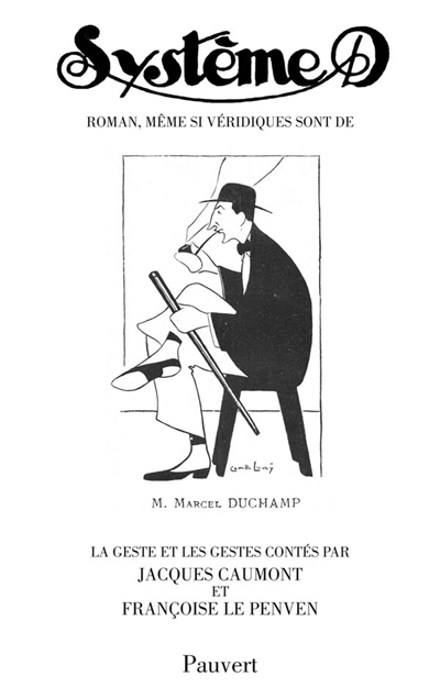 Système D, roman, même si... : véridiques sont, de Marcel Duchamp