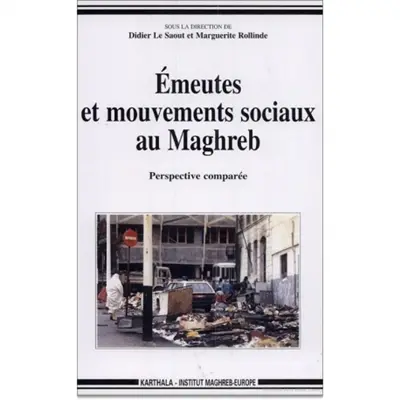 Emeutes et mouvements sociaux au Maghreb : perspective comparée