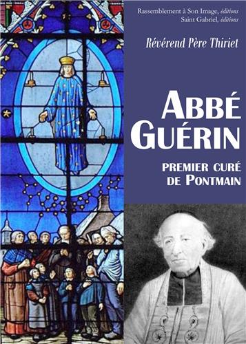 Michel Guérin, 1801-1872 : premier curé de Pontmain : un serviteur de Marie