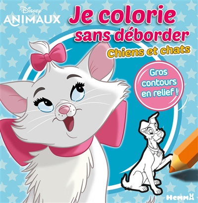Disney animaux : chiens et chats : je colorie sans déborder