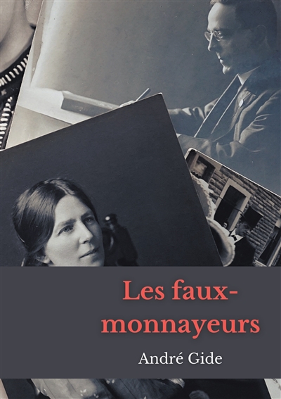 Les Faux-Monnayeurs : un roman d'André Gide