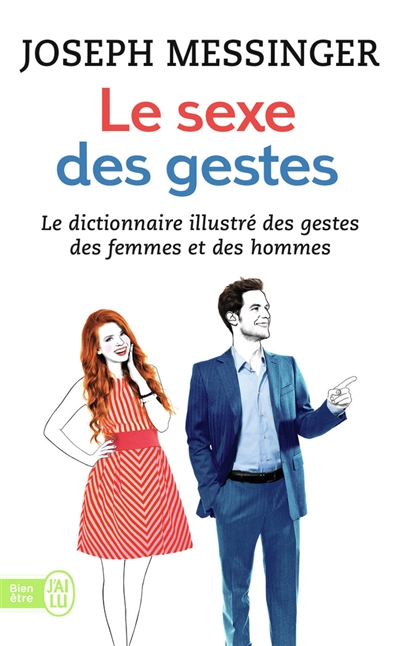 Le sexe des gestes : le dictionnaire illustré des gestes des femmes et des hommes