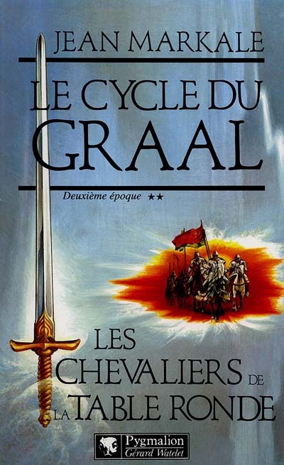 Le cycle du Graal. Vol. 2. Les Chevaliers de la Table ronde