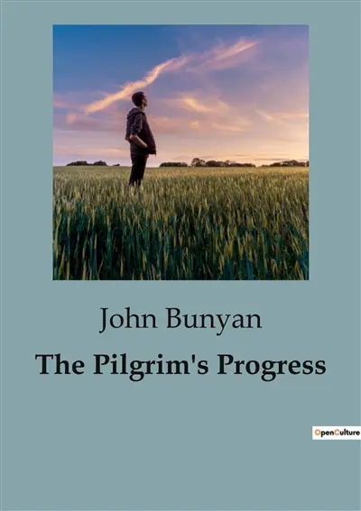 The Pilgrim's Progress : An Allegorical Journey of Faith and Redemption