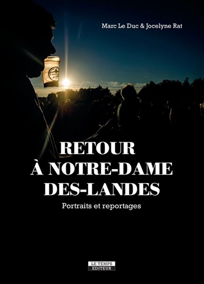 Retour à Notre-Dame-des-Landes : portraits et reportages