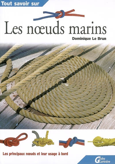 Les noeuds marins : les principaux noeuds et leur usage à bord