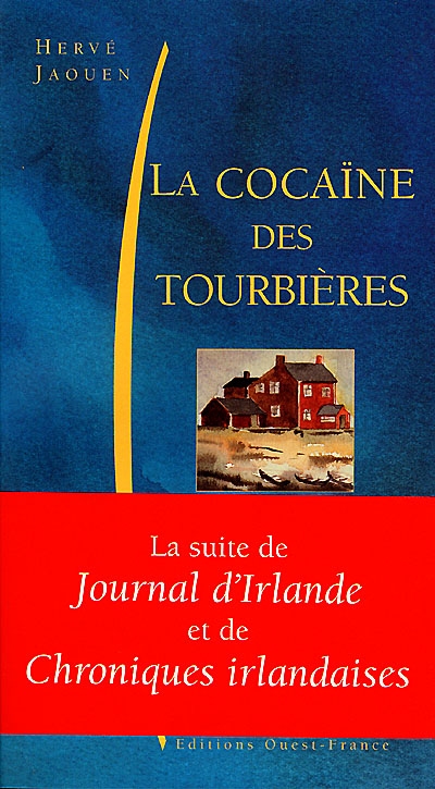 La cocaïne des tourbières : notes de voyage en Irlande, mai 1995-juillet 1999