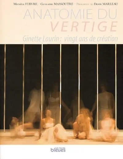 Anatomie du vertige : Ginette Laurin : 20 ans de création