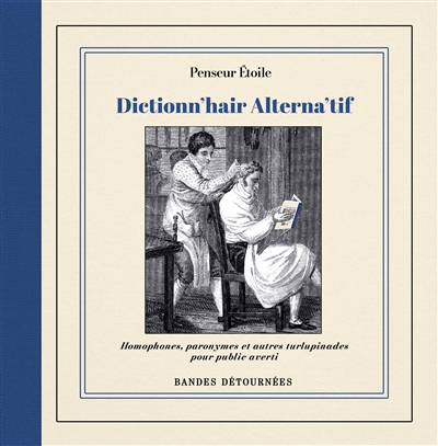 Dictionn'hair alterna'tif : astuces et autres polysémies à la con