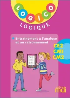 Logico logique CE2, CM1, CM2 : entraînement à l'analyse et au raisonnement