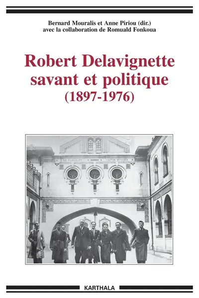 Robert Delavignette, savant et politique : 1897-1976