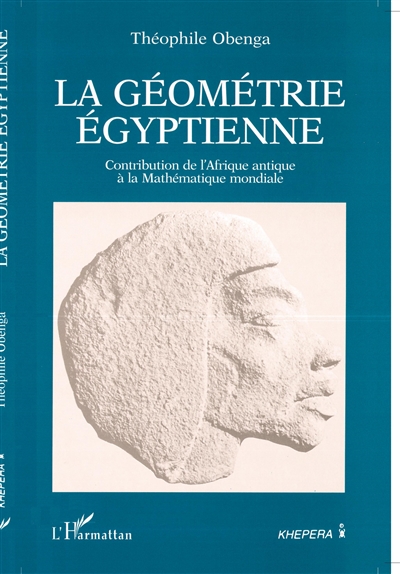 La géométrie egyptienne : contribution de l'Afrique antique à la mathématique mondiale