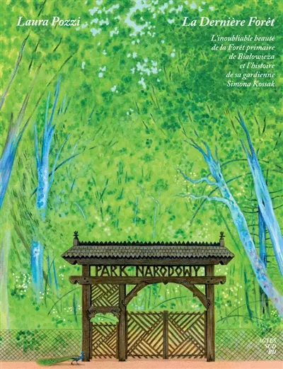 La dernière forêt : une traversée de la forêt primaire avec Simona Kossak