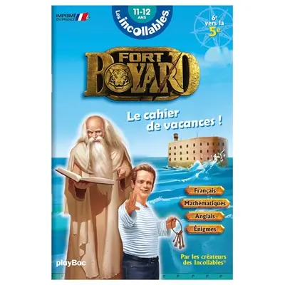 Fort Boyard : le cahier de vacances ! : 6e vers la 5e, 11-12 ans