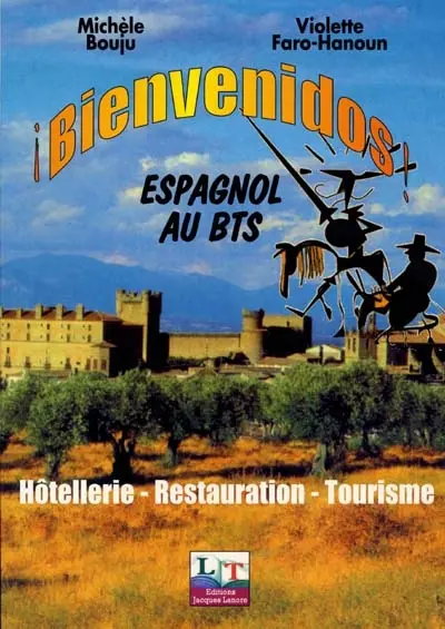 Bienvenidos ! : espagnol au BTS, 1re et 2ème année : hôtellerie, restauration, tourisme