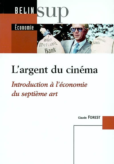 L'argent du cinéma : introduction à l'économie du septième art