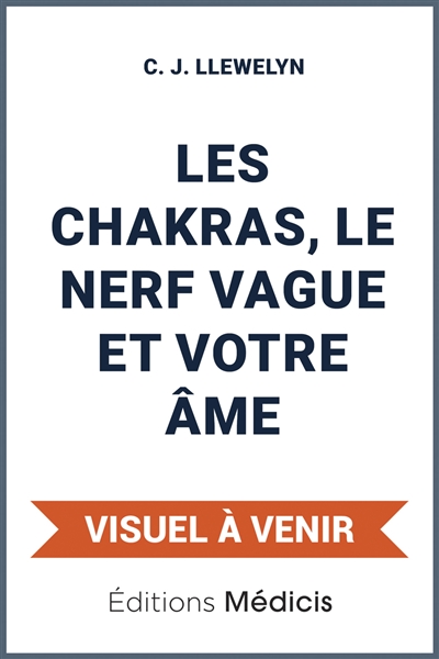 Les chakras, le nerf vague et votre âme