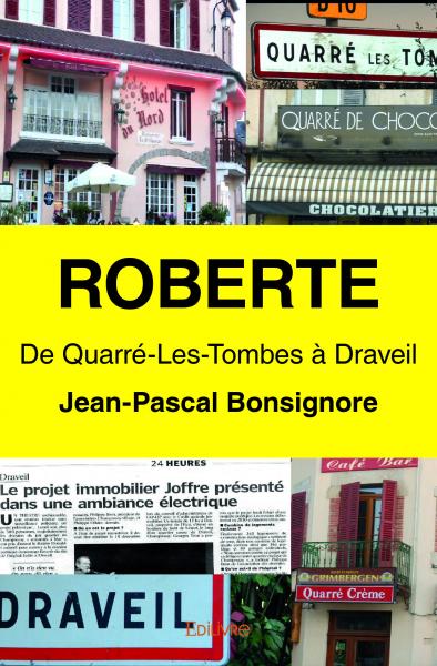 Roberte : De Quarré-Les-Tombes à Draveil