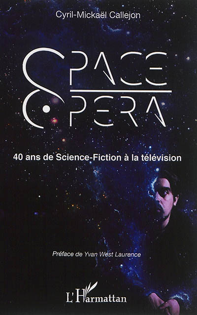 Space opera : 40 ans de science-fiction à la télévision