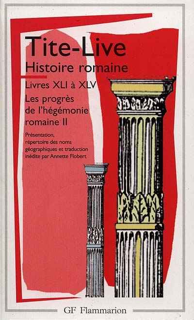 Histoire romaine, livres XLI à XLV : les progrès de l'hégémonie romaine 2