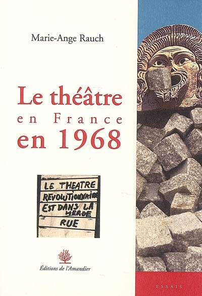 Le théâtre en France en 1968 : crise d'une histoire, histoire d'une crise