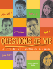 Questions de vie : le livre de la vie chrétienne des jeunes