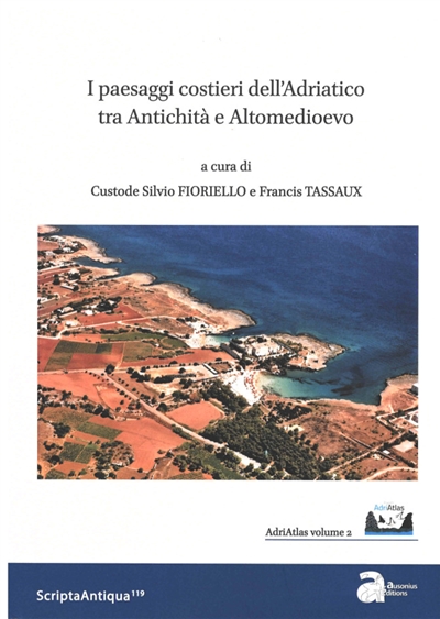 AdriAtlas. Vol. 2. I paesaggi costieri dell'Adriatico tra Antichità e Altomedioevo : atti della tavola rotonda di Bari (22-23 maggio 2017)